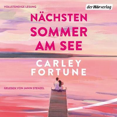 Nächsten Sommer am See - Carley Fortune, Audio, 9783844551204