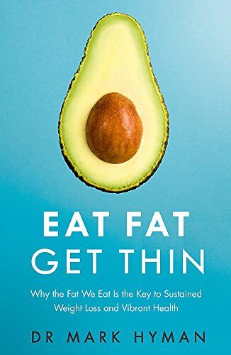 Mark Hyman - Eat Fat Get Thin: Why the Fat We Eat Is the Key to Sustained Weight Loss and Vibrant Health - Preis vom 16.10.2026 11:41:07 h
