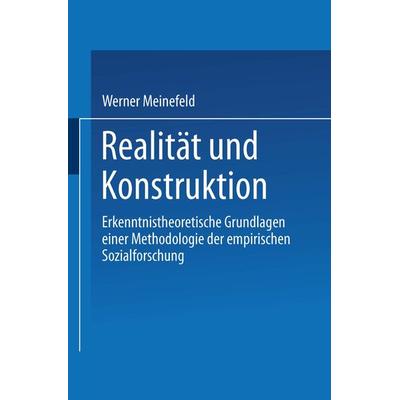 Realität und Konstruktion, Taschenbuch von Werner Meinefeld, VS Verlag für Sozialwissenschaften, 978-3-663-11244-0