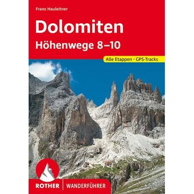 ROTHER Wanderführer Dolomiten Höhenwege 8-10, Taschenbuch von Franz Hauleitner, Rother Bergverlag, 978-3-7633-3368-4
