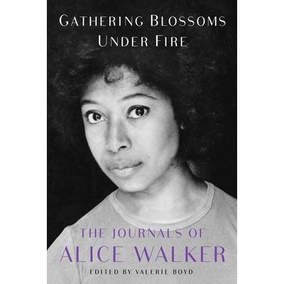 Gathering Blossoms Under Fire, Gebundene Ausgabe von Alice Walker, Simon & Schuster N.Y., 978-1-4767-7315-5