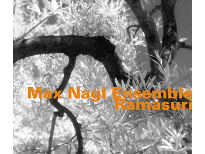 Max Nagl Ensemble - Ramasuri