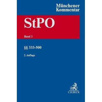 Münchener Kommentar zur Strafprozessordnung Bd. 3: §§ 333-500, Gebundene Ausgabe von , C.H. Beck, 978-3-406-76773-9