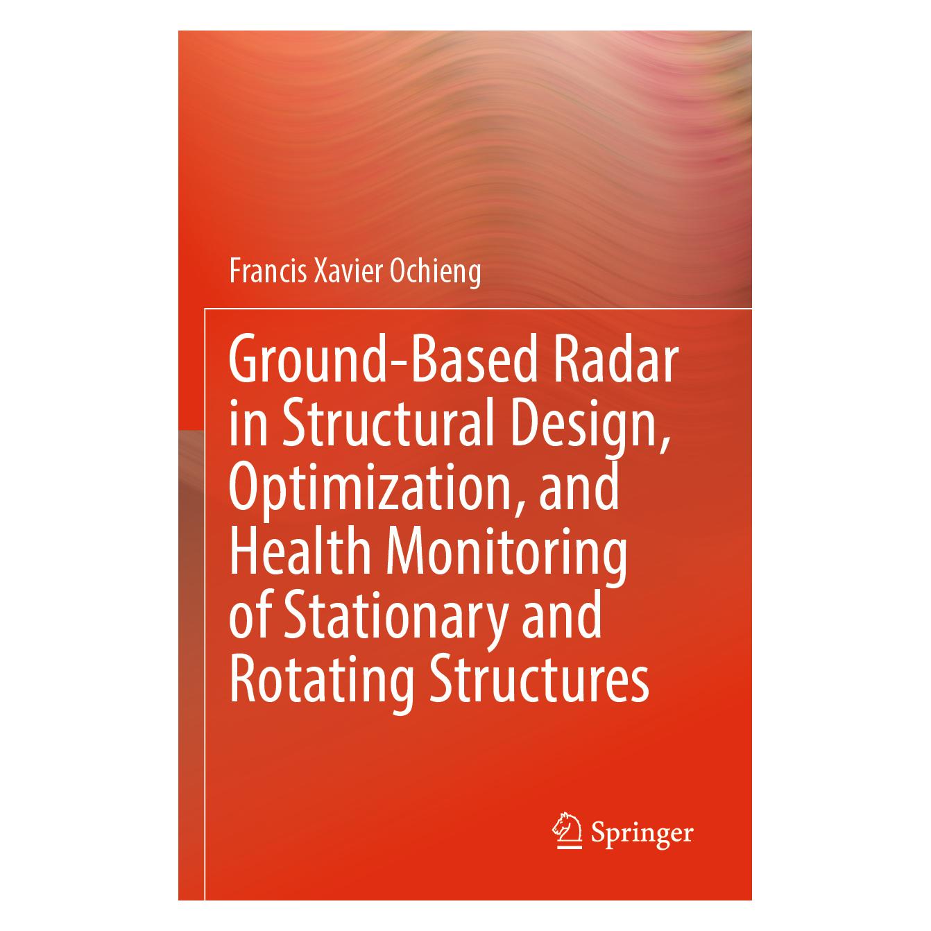 Springer Ground-Based Radar in Structural Design, Optimization, and Health Monitoring of Stationary and Rotat (Englisch, Softcover, Francis Xavier Ochieng) (57069957)