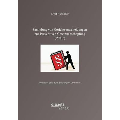 Sammlung von Gerichtsentscheidungen zur Präventiven Gewinnabschöpfung (PräGe): Volltexte, Leitsätze, Stichwörter und mehr, Taschenbuch von Ernst
