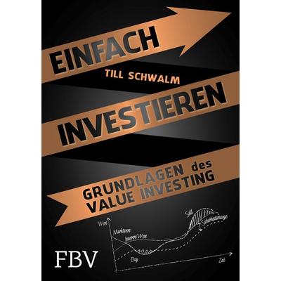 Einfach investieren, Gebundene Ausgabe von Till Schwalm, Finanzbuch Verlag