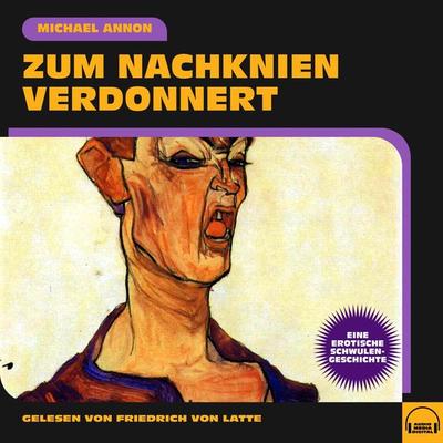 Zum Nachknien verdonnert - Michael Annon, Audio, 9783991602804