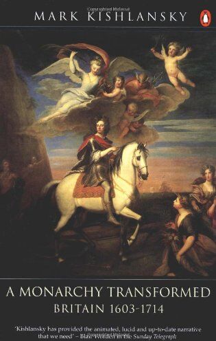 Mark Kishlansky - The Penguin History of Britain: A Monarchy Transformed, Britain 1630-1714: A Monarchy Transformed, Britain 1630-1714 v. 6 (Hist of Britain) - Preis vom 12.10.2026 11:37:12 h