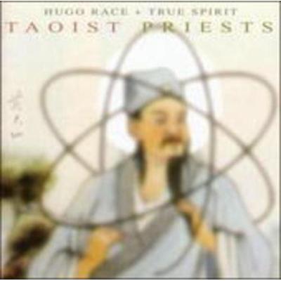 Hugo Race & True Spirit: Taoist Priests - Hugo Race & True Spirit, CD