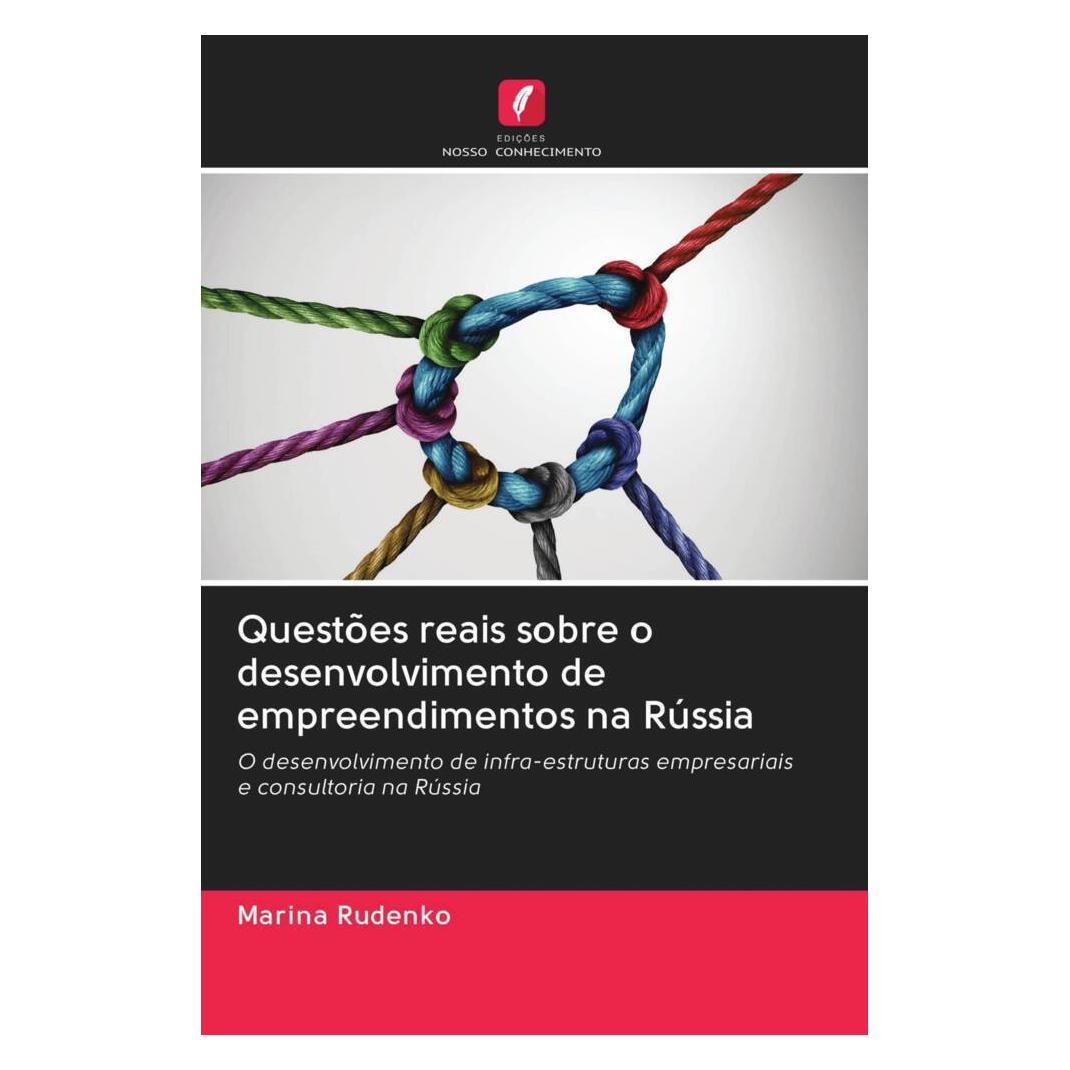Edicoes Nosso Conhecimento Questões reais sobre o desenvolvimento de empreendimentos na Rússia (Softcover, Marina Rudenko) (56163679)