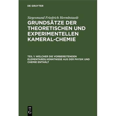 Welcher die vorbereitenden elementaren Kenntnisse aus der Physik und Chemie enthält, Gebundene Ausgabe von Siegesmund Friedrich Hermbstaedt, De