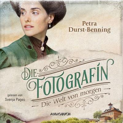 Die Fotografin - Die Welt von Morgen (ungekürzt) - Petra Durst Benning, Audio, 9783958626386