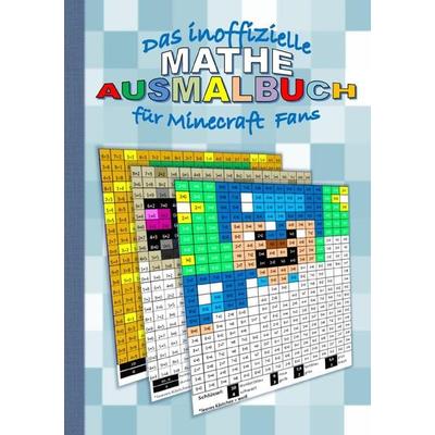 Das Inoffizielle Mathe Ausmalbuch für Minecraft Fans, Taschenbuch von Brian Gagg, Epubli, 978-3-7502-5666-8