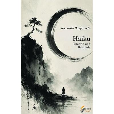 Haiku - Theorie und Beispiele, Taschenbuch von Riccardo Bonfranchi, GRIN, 978-3-389-20199-2