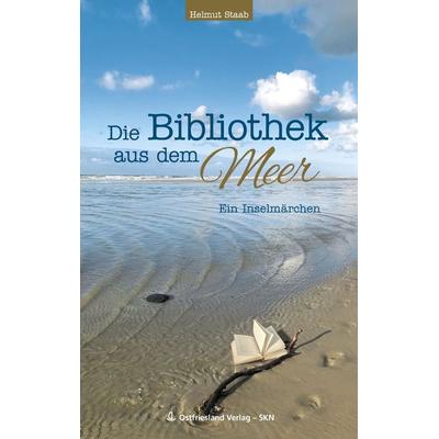 Die Bibliothek aus dem Meer, Taschenbuch von Helmut Staab, Ostfriesland Verlag