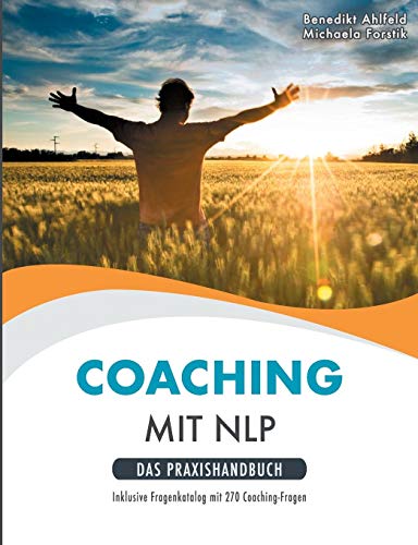 Benedikt Ahlfeld - Coaching mit NLP: Praxishandbuch (NLP Workbook) - Preis vom 09.10.2026 07:28:09 h