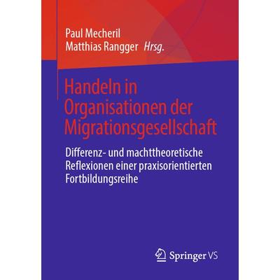Handeln in Organisationen der Migrationsgesellschaft, Taschenbuch von , Springer Fachmedien Wiesbaden GmbH, 978-3-658-18999-0
