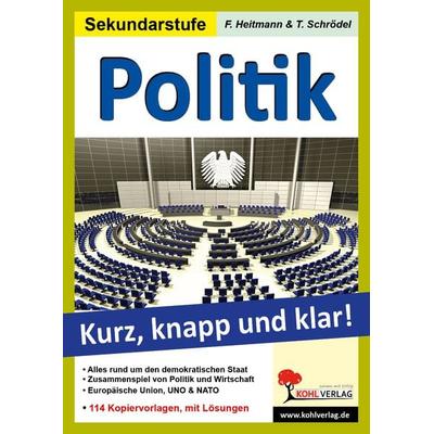 Politik - Grundwissen kurz, knapp und klar!, Taschenbuch von Friedhelm Heitmann,Tim Schrödel, KOHL VERLAG Der Verlag mit dem Baum, 978-3-86632-297-4