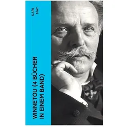 Winnetou (4 Bücher in einem Band), Belletristik von Karl May