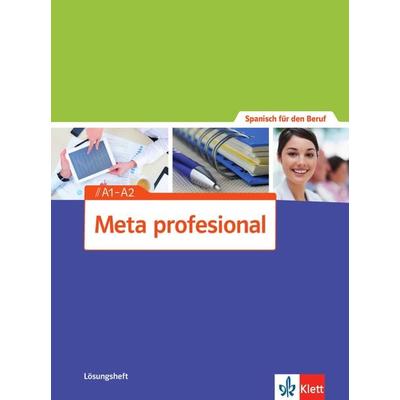 Meta profesional. Lösungsheft A1-A2, Taschenbuch von , Klett Sprachen GmbH, 978-3-12-515463-6