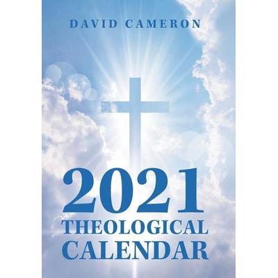 2021 Theological Calendar, Gebundene Ausgabe von David Cameron, Author Solutions Inc, 978-1-984578-01-3