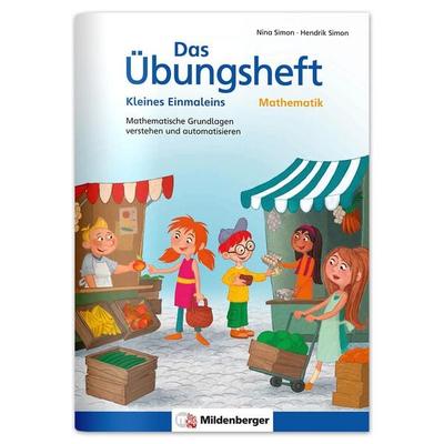 Das Übungsheft Mathematik - Kleines Einmaleins, Geheftet von Nina Simon,Hendrik Simon, Mildenberger Verlag GmbH, 978-3-619-25438-5