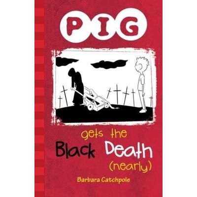 PIG Gets the Black Death (nearly), Taschenbuch von Catchpole Barbara, Ransom Publishing Ltd, 978-1-84167-522-0