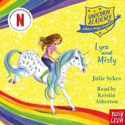 Unicorn Academy: Lyra and Misty - Julie Sykes, Audio, 9781805132806
