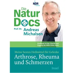 Die Natur-Docs – Meine besten Heilmittel für Gelenke, Arthrose, Rheuma und Schmerzen, Fachbücher von Prof. Dr. Andreas Michalsen, Andreas Michalsen