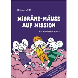 Migräne-Mäuse auf Mission, Kinderbücher von Dajana Wolf
