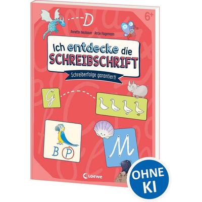 Ich entdecke die Schreibschrift - Schreiberfolge garantiert!, Taschenbuch von Annette Neubauer, Loewe, 978-3-7432-1699-0