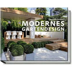 Modernes Gartendesign - Das grosse Ideenbuch, Ratgeber von Ulrich Timm