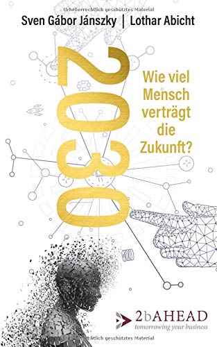 Jánszky, Sven Gábor - 2030: Wie viel Mensch verträgt die Zukunft? - Preis vom 17.10.2026 19:25:27 h