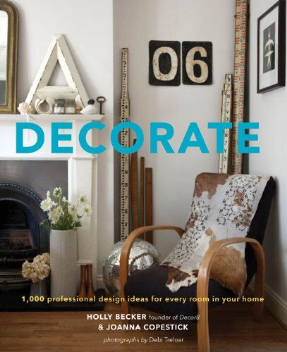 Holly Becker - Decorate: 1,000 Professional Design Ideas for Every Room in Your Home - Preis vom 04.10.2026 03:51:26 h