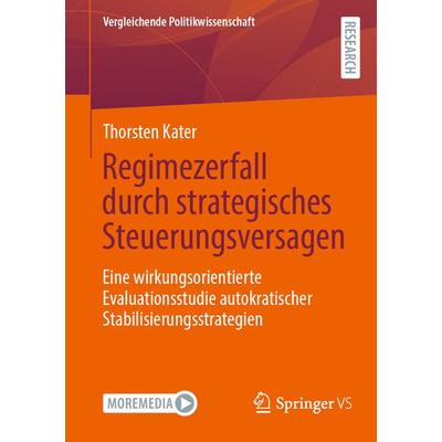 Regimezerfall durch strategisches Steuerungsversagen, Taschenbuch von Thorsten Kater, Springer Fachmedien Wiesbaden GmbH, 978-3-658-46560-5