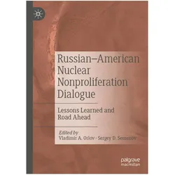 Russian-American Nuclear Nonproliferation Dialogue, Fachbücher von Vladimir A. Orlov, Sergey D. Semenov