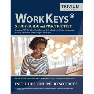WorkKeys Study Guide and Practice Test Questions, Taschenbuch von Trivium Exam Prep Team, Trivium Test Prep, 978-1-63530-570-8