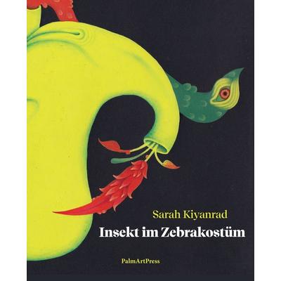Insekt im Zebrakostüm, Taschenbuch von Sarah Kiyanrad, PalmArtPress, 978-3-96258-255-5