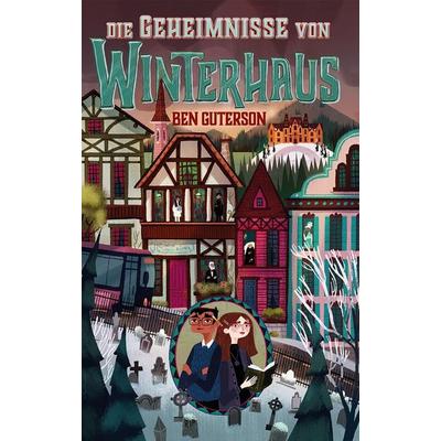Die Geheimnisse von Winterhaus, Taschenbuch von Ben Guterson, Freies Geistesleben, 978-3-7725-3212-2