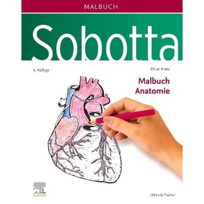 Sobotta Malbuch Anatomie, Gebundene Ausgabe von Oliver Kretz, Urban & Fischer in Elsevier, 978-3-437-41264-6