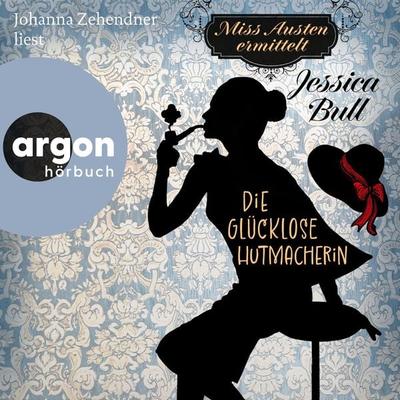 Miss Austen ermittelt. Die glücklose Hutmacherin - Jessica Bull, Audio, 9783732474431