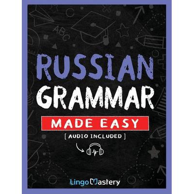 Russian Grammar Made Easy, Taschenbuch von Lingo Mastery, Lingo Mastery, 978-1-951949-78-5