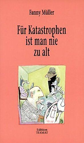 Fanny Müller - Für Katastrophen ist man nie zu alt (Critica Diabolis) - Preis vom 02.10.2026 23:42:20 h
