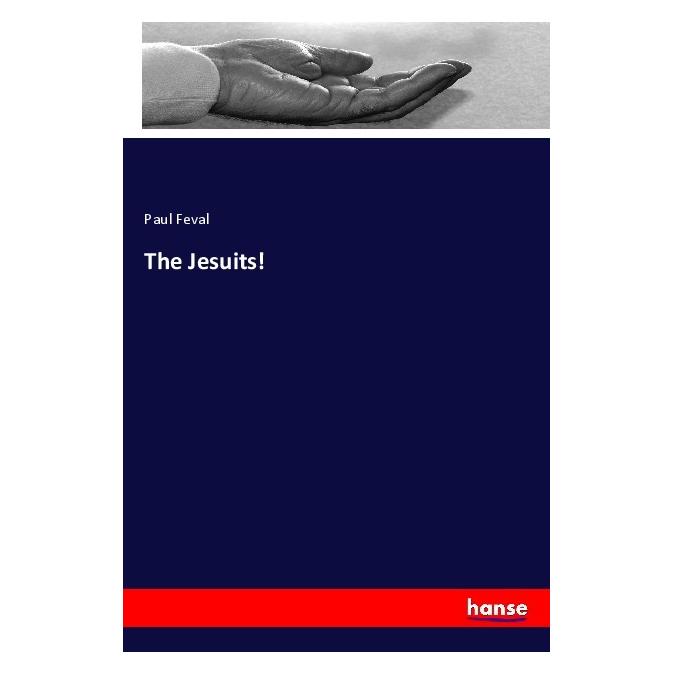 Hansebooks The Jesuits! (Englisch, Softcover, Paul Feval) (56106308)