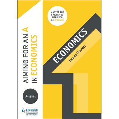 Aiming for an A in A-level Economics, Taschenbuch von James Powell, Hodder Education, 978-1-5104-2421-0