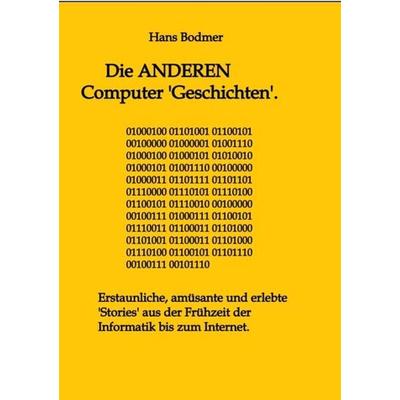 Die ANDEREN Computer 'Geschichten'.; Taschenbuch von Hans Bodmer, Tredition, 978-3-347-65355-9