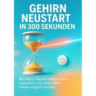 Gehirn Neustart in 300 Sekunden, Taschenbuch von Nele Krause, Epubli, 978-3-565-08736-5