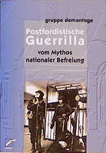 gruppe demontage - Postfordistische Guerrilla. Vom Mythos nationaler Befreiung - Preis vom 30.09.2026 09:01:18 h