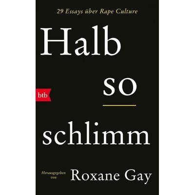 Halb so schlimm, Taschenbuch von Roxane Gay, btb, 978-3-442-77428-9