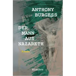 Der Mann aus Nazareth, Belletristik von Anthony Burgess
